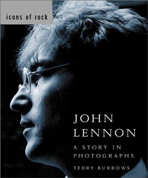 John Lennon: Story in Photographs front cover by Terry Burrows, ISBN: 1571454691