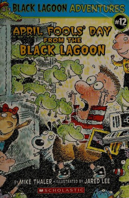 April Fools' Day 12 Black Lagoon Adventures front cover by Mike Thaler, ISBN: 054501767X