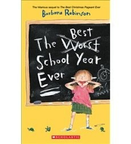 The Best School Year Ever front cover by Barbara Robinson, ISBN: 0545297230