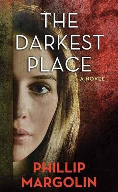 Darkest Place: A Robin Lockwood Novel [Large Print] front cover by Phillip Margolin, ISBN: 1638082642