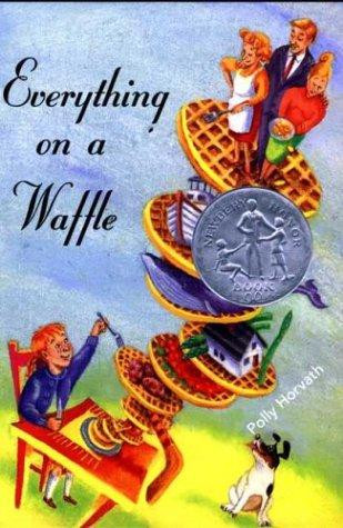 Everything on a Waffle front cover by Polly Horvath, ISBN: 0374422087