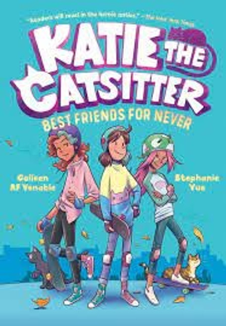 Best Friends for Never 2 Katie the Catsitter front cover by Colleen AF Venable, ISBN: 1984895664 Best Friends for Never 2 Katie the Catsitter front cover by Colleen AF Venable, ISBN: 1984895664