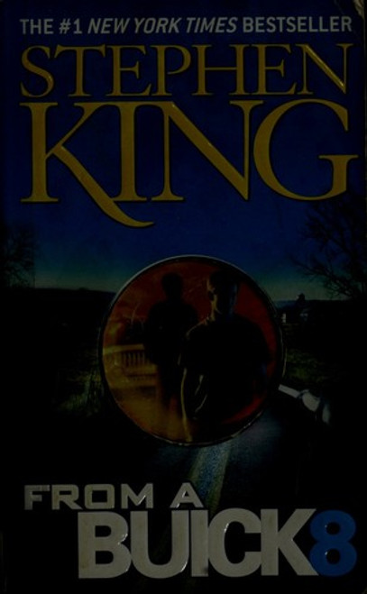 From a Buick 8 front cover by Stephen King, ISBN: 0743417682