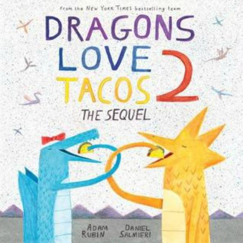 Dragons Love Tacos 2: The Sequel front cover by Adam Rubin, ISBN: 0525428887