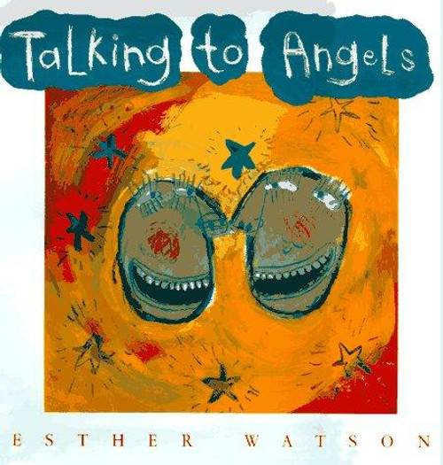 Talking to Angels front cover by Esther Watson, ISBN: 0152010777