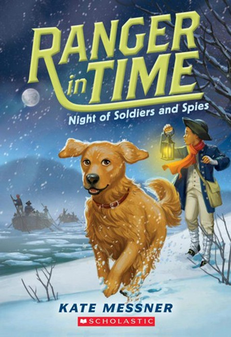 Night of Soldiers and Spies 10 Ranger in Time front cover by Kate Messner, ISBN: 1338134019