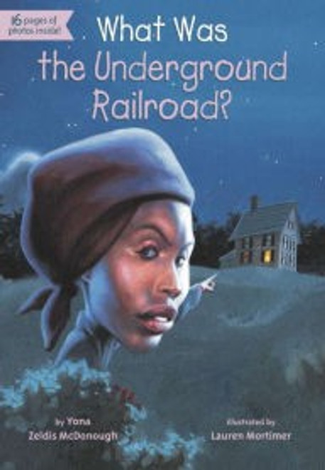 What Was the Underground Railroad? front cover by Yona Zeldis McDonough, ISBN: 0448467127