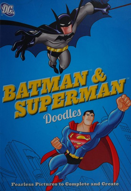 Batman  & Superman Doodles: Fearless Pictures to Complete and Create front cover by DC, ISBN: 0762448474
