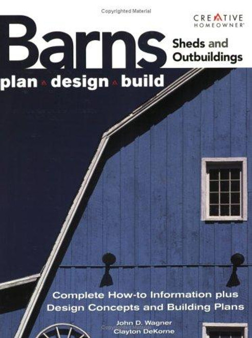 Barns, Sheds and Outbuildings: Plan, Design, Build (Ultimate Guide) front cover by John D. Wagner, Clayton Dekorne, ISBN: 1580112366