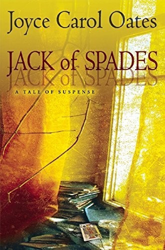 Jack of Spades: A Tale of Suspense front cover by Joyce Carol Oates, ISBN: 0802123945