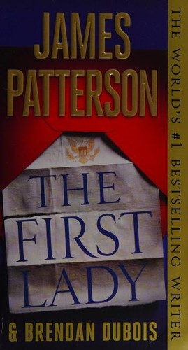 The First Lady front cover by James Patterson, ISBN: 1538714949