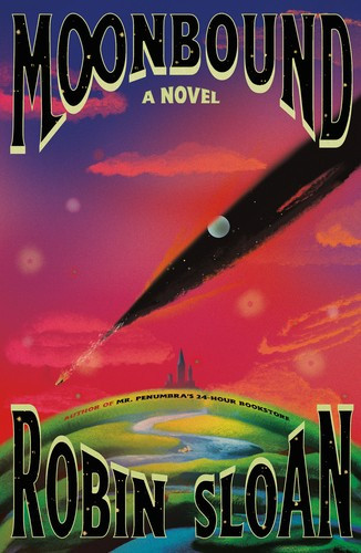 Moonbound: A Novel front cover by Robin Sloan, ISBN: 0374610606