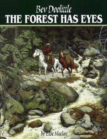 The Forest Has Eyes front cover by Bev Doolittle, Elise Maclay, ISBN: 0867130555