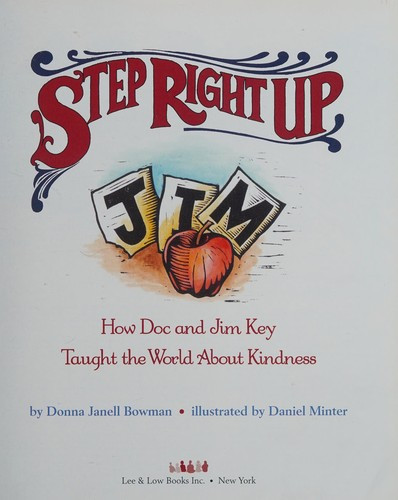 Step Right Up: How Doc and Jim Key Taught the World about Kindness front cover by Donna Janell Bowman, ISBN: 1620141485