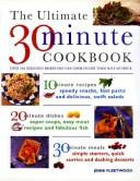 Ultimate 30-Minute Cookbook: Over 220 Delicious Dishes You Can Cook in Less Than Half an Hour front cover by Jenni Fleetwood, ISBN: 1840381450
