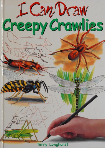 I Can Draw Creepy Crawlies front cover by Terry Longhurst, ISBN: 0752572814