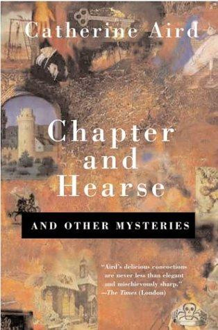 Chapter and Hearse: And Other Mysteries front cover by Catherine Aird, ISBN: 0312290845