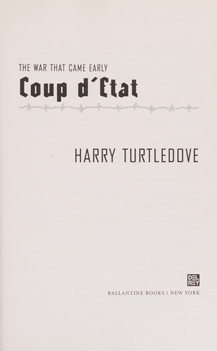 Coup d'Etat (The War That Came Early, Book Four) front cover by Harry Turtledove, ISBN: 0345524667