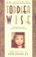 On Becoming Toddlerwise: From First Steps to Potty Training front cover by Gary Ezzo, ISBN: 0971453225