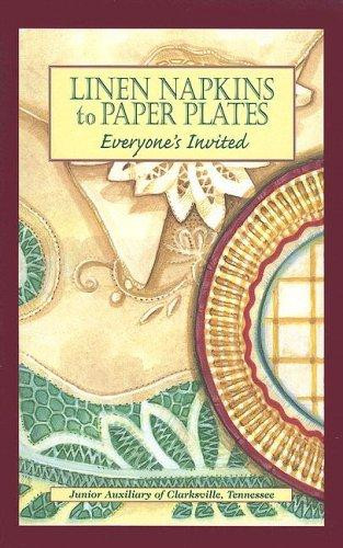 Linen Napkins to Paper Plates: Everyone's Invited front cover by Junior Aux of Clarksville, ISBN: 0966324420