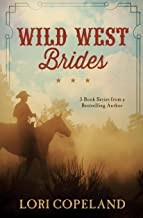 Wild West Brides: 3-Book Series from a Bestselling Author front cover by Lori Copeland, ISBN: 1634090373