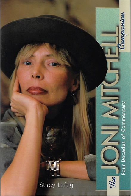The Joni Mitchell Campanion: Four Decades of Commentary front cover by Stacy Luftig, ISBN: 0028653335