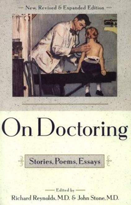 On Doctoring: Stories, Poems, Essays front cover by Richard Reynolds, ISBN: 0684802554 On Doctoring: Stories, Poems, Essays front cover by Richard Reynolds, ISBN: 0684802554