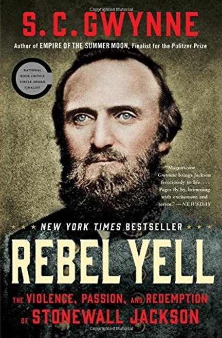 Rebel Yell: the Violence, Passion, and Redemption of Stonewall Jackson front cover by S. C. Gwynne, ISBN: 1451673299 Rebel Yell: the Violence, Passion, and Redemption of Stonewall Jackson front cover by S. C. Gwynne, ISBN: 1451673299
