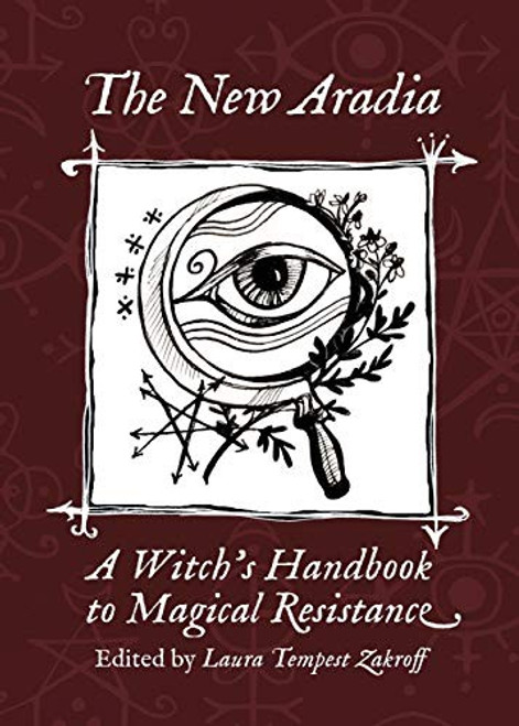 New Aradia: A Witch's Handbook to Magical Resistance front cover, ISBN: 1947544160