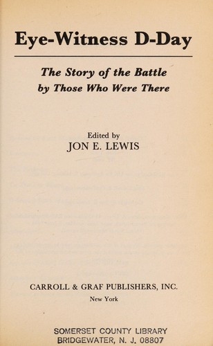 Eye-Witness D-Day: the Story of the Battle by Those Who Were There front cover, ISBN: 0786700904
