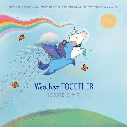Weather Together (Not Quite Narwhal and Friends) front cover by Jessie Sima, ISBN: 1665916982