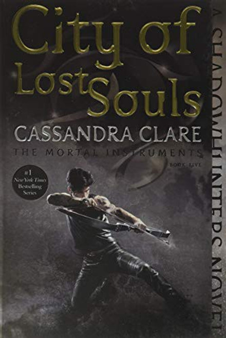 City of Lost Souls 5 Mortal Instruments front cover by Cassandra Clare, ISBN: 1481456008 City of Lost Souls 5 Mortal Instruments front cover by Cassandra Clare, ISBN: 1481456008