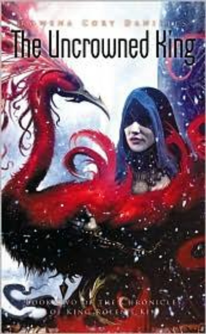 The Uncrowned King 2 King Rolen's Kin front cover by Rowena Cory Daniells, ISBN: 190751905X The Uncrowned King 2 King Rolen's Kin front cover by Rowena Cory Daniells, ISBN: 190751905X