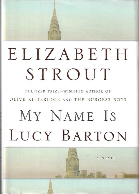 My Name Is Lucy Barton front cover by Elizabeth Strout, ISBN: 1400067693