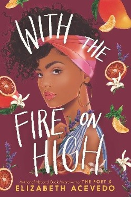 With the Fire on High front cover by Elizabeth Acevedo, ISBN: 006266283X With the Fire on High front cover by Elizabeth Acevedo, ISBN: 006266283X