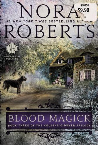 Blood Magick 3 Cousins O'dwyer front cover by Nora Roberts, ISBN: 0425259870