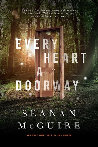 Every Heart a Doorway 1 Wayward Children front cover by Seanan McGuire, ISBN: 0765385503