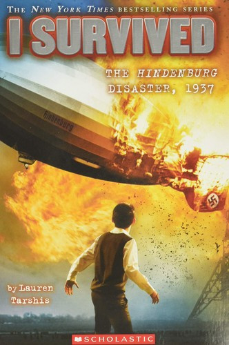 Hindenburg Disaster, 1937 13 I Survived front cover by Lauren Tarshis, ISBN: 0545658500
