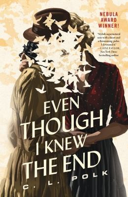 Even Though I Knew the End front cover by C L Polk, ISBN: 125037510X