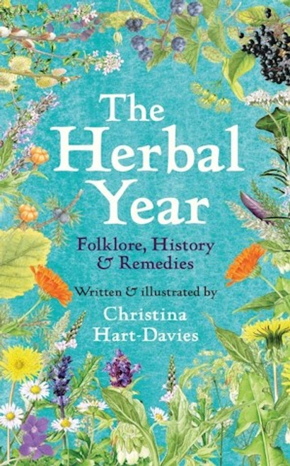 The Herbal Year: Folklore, History and Remedies front cover by Christina Hart-Davies, ISBN: 0300265867