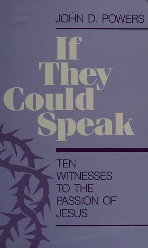 If They Could Speak-Ten Witnesses front cover by John D. Powers, ISBN: 089622421X