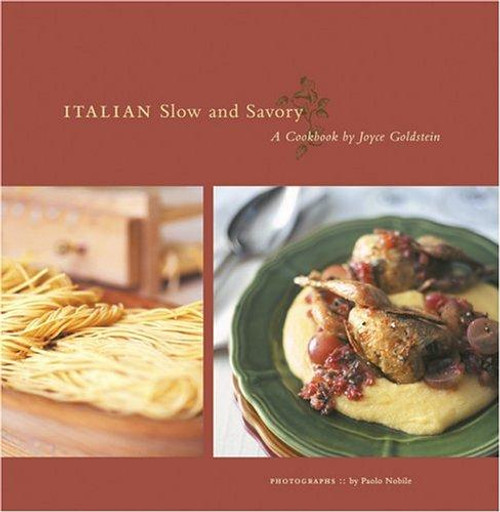 Italian Slow and Savory front cover by Joyce Eserky Goldstein,Chronicle Books, ISBN: 081184238X