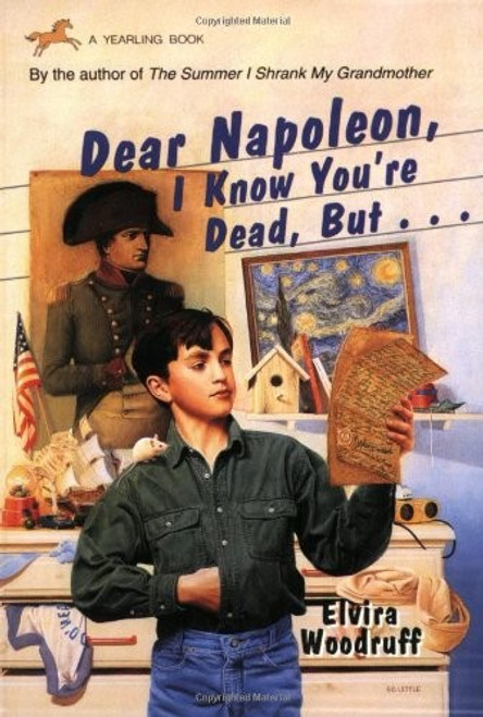 Dear Napoleon, I Know You're Dead, But... front cover by Elvira Woodruff, ISBN: 0440409071