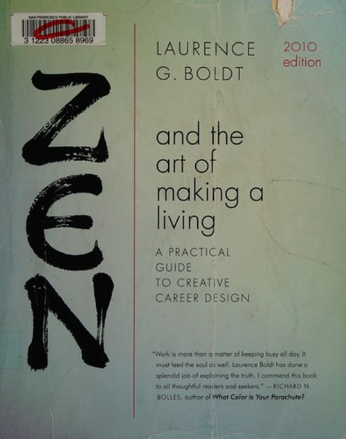 Zen and the Art of Making a Living: A Practical Guide to Creative Career Design (2010) front cover by Laurence G Boldt, ISBN: 014311459X