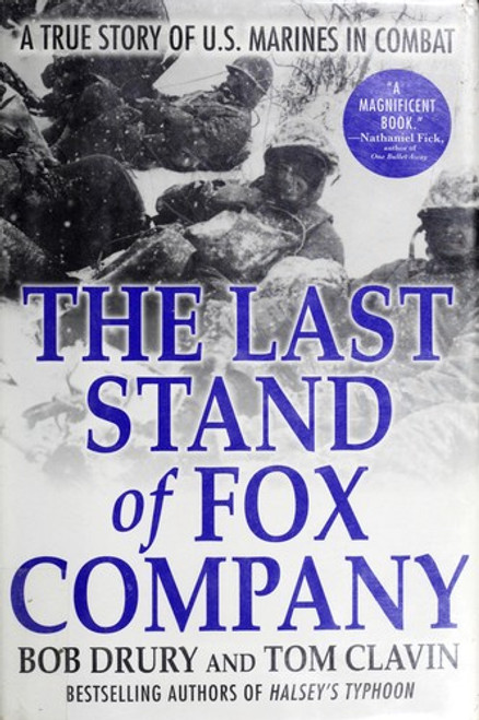 The Last Stand of Fox Company: A True Story of U.S. Marines in Combat front cover by Bob Drury,Tom Clavin, ISBN: 0871139936