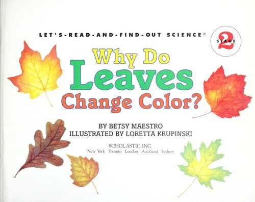 Why Do Leaves Change Color? (Let's Read and Find Out Science) front cover by Betsy Maestro, ISBN: 0590621548