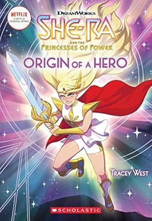 Origin of a Hero 1 She-Ra front cover by Tracey West, ISBN: 1338298410