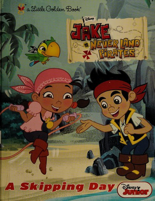 A Skipping Day (Disney Junior: Jake and the Neverland Pirates) (Little Golden Book) front cover by Andrea Posner-Sanchez, ISBN: 0736430296