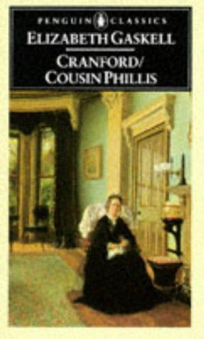 Cranford and Cousin Phillis: 6 front cover by Elizabeth Cleghorn Gaskell, ISBN: 0140431047