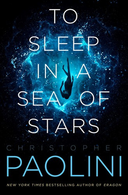 To Sleep in a Sea of Stars front cover by Christopher Paolini, ISBN: 1250762847